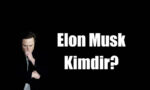 Elon Musk Kimdir?