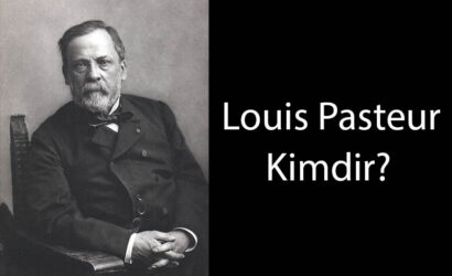 Louis Pasteur Kimdir?